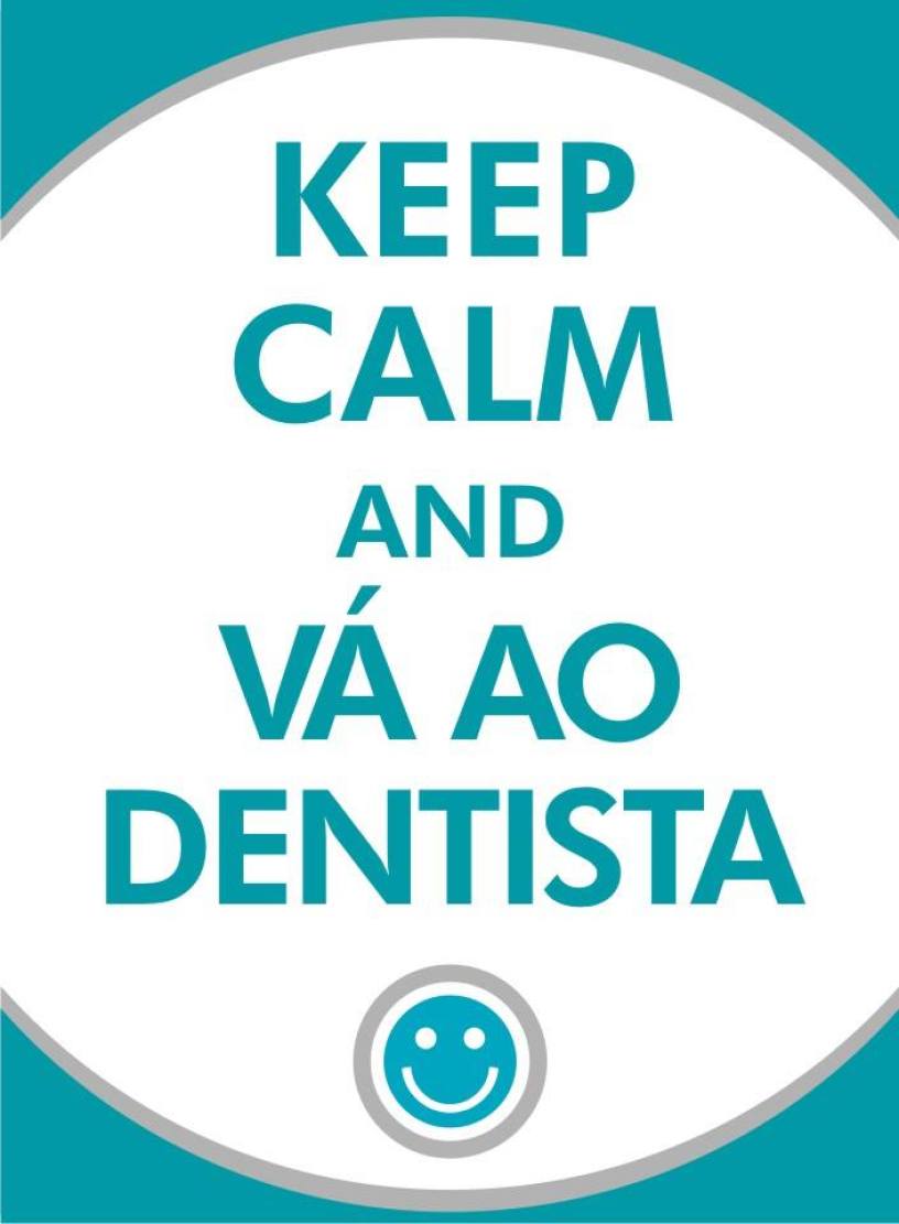 Keep calm and va ao dentista